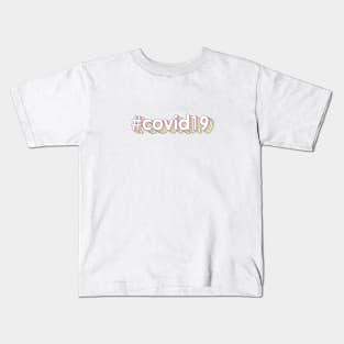 #covid19 Kids T-Shirt